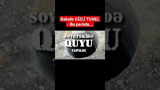 Bakıda gizli tunellər