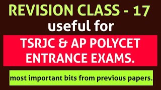 TS RJC AND AP POLYCET ENTRANCE REVISION CLASS 17.
MOST IMPORTANT QUESTIONS FROM PREVIOUS PAPERS.