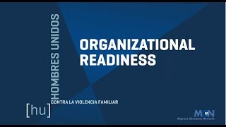 Hombres Unidos Contra la Violencia Familiar: Organizational Readiness