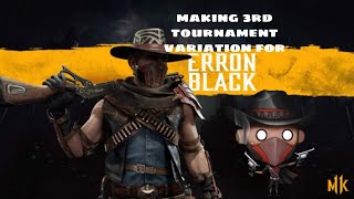 Making 3rd Tournament Variation For Erron Black [Mortal Kombat 11]