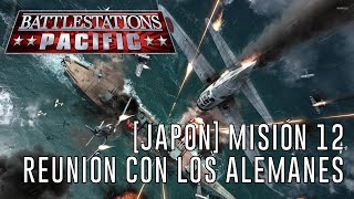 Battlestations: Pacific [JAPÓN] - Misión 12: Reunión con los alemanes