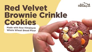 Red Velvet Brownie Crinkle Cookies Recipe | Using Raw Himalayas 100% Whole Wheat Bread Flour