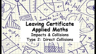 LCHL Applied Maths - Impacts & Collision | Direct Collisions