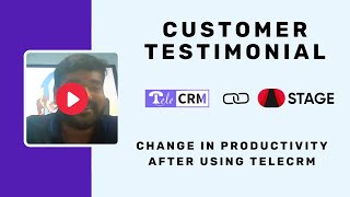 Change in productivity after using TeleCRM | Stage | Customer Testimonial