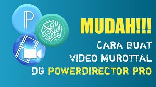 MUDAH!!! Cara Buat Video Murottal dengan PowerDirector Pro