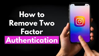 How To Remove Two Factor Authentication on Instagram