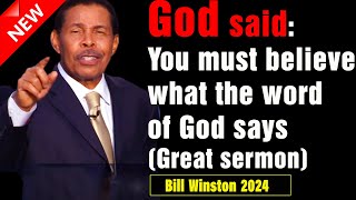 Bill Winston 2024 | You must believe what the word of God says!(Great Sermon) - Nov 2nd, 2024