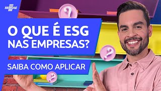 O que é ESG nas empresas? 🌱 Saiba como APLICAR no seu NEGÓCIO ️ 📈 Tenha uma EMPRESA SUSTENTÁVEL 📈