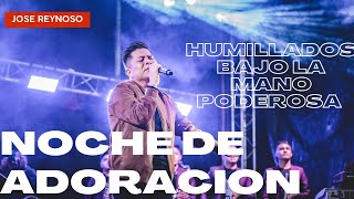 JACOBO REYNOSO #HUMILLADOS BAJO LA MANO PODEROSA