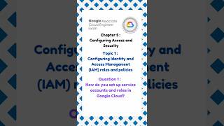 How do you set up service accounts and roles in Google Cloud?