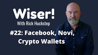 Wiser! #22: Facebook's World Domination Strategy through their Novi crypto wallet