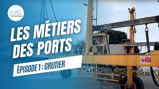 Les métiers des ports - Épisode 1 : Grutier