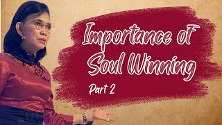 IMPORTANCE OF SOUL WINNING Pt 2 by Rev  Alice Carnero