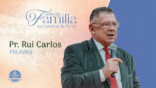 Culto da Família: Pr. Rui Carlos | 17.11.2024