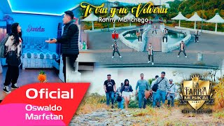 TE VAS Y NO VOLVERAS  - LA FARRA MUSIKAL 2023  - VIDEO OFICIAL CINEMA 4K