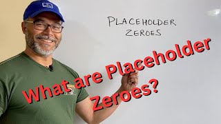 What are Placeholder Zeroes?