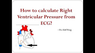 How to calculate Right Ventricular Pressure from ECG? : Dr.Akif Baig