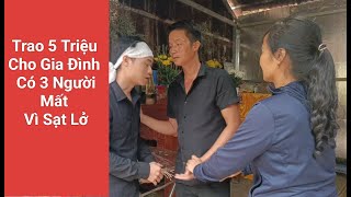 Trao 5 Triệu Cho Gia Đình Có 3 Người Mất Vì Sạt Lở"Mường Hum"Lào Cai"Hihi Coi Tivi"