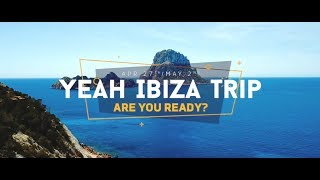 Yeah Ibiza Trip 2018