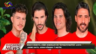 Bosco debuta como nominado de ‘Supervivientes’ junto  Jaime Nava, Jonan Wiergo y Artùr