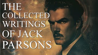 The Collected Writings Of Jack Parsons - Occult Audiobook, Thelema, Crowley, O.T.O., Magick