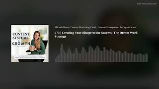 073 | Creating Your Blueprint for Success: The Dream Week Strategy