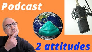 Podcast : quelle attitude face à cette crise sanitaire?