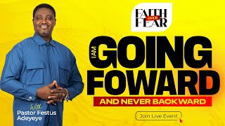 I Am Going Forward And Never Backward | Pastor Festus Adeyeye | ALCC Winners House