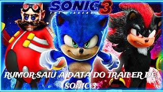 RUMOR:SAIU A DATA DO TRAILER DE SONIC 3 O FILME!!!! | 🦊TAILS NEWS🦊