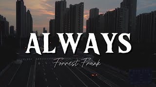 Forrest Frank - ALWAYS (Lyrics)