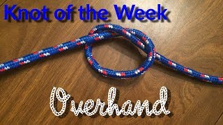 Overhand/Thumb - Knot of the Week