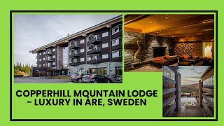 Grown-up Luxury and Family Fun Swedish Style: Copperhill Mountain Lodge in Åre