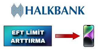 Halkbank EFT Limit Arttırma Nasıl Yapılır - Halkbank EFT Limit Yükseltme