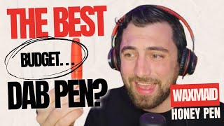 Best BUDGET DAB PEN!? | Waxmaid Honey Pen Review