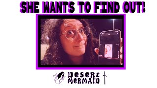 I have some HOT TAKES......guess she wants to find out! | Desert Mermaid