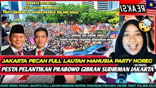 MEMBLUDAK ❗❗PESTA PELANTIKAN PRABOWO GIBRAN SUDIRMAN JAKARTA FULL LAUTAN MANUSIA SOUND HOREG 🤯🤯