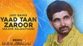 Jind Bains (Remix) Yaad Tan Zaroor | Major Rajasthani | New Punjabi Song | Old Sad Songs 2023