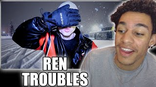 A TRUE INSPIRATION!! Ren - Troubles REACTION!!