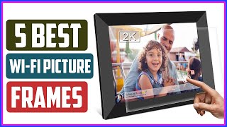 ✅ Top 5: Best WiFI Digital Photo Frame 2022 [Tested & Reviewed]