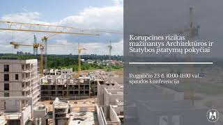 SPAUDOS KONFERENCIJA. Korupcines rizikas mažinantys Architektūros ir Statybos įstatymų pokyčiai