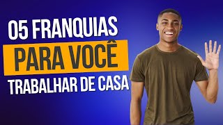 Franquias Para Você Trabalhar De Casa