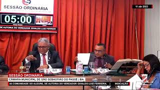 SESSÃO ORDINÁRIA | CAMARA MUNICIPAL SÃO SEBASTIÃO DO PASSÉ | 11 DE ABRIL DE 2023