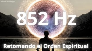 ACTIVA EL CHAKRA DEL TERCER OJO | 852 Hz | Retomando el Orden Espiritual #espiritualidad #chakras