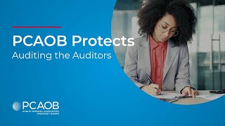 PCAOB Protects: Auditing the Auditors