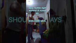 Daily routine night workout di rumah aja alat sederhana shoulder days #shortvideo #shorts #workout