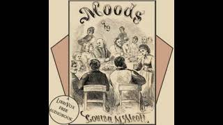 Moods by Louisa May Alcott Full Audiobook