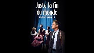 Juste la fin du monde (quelques éclaircies...)