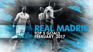 Real Madrid Top 5 Goals ⚽ February 2017