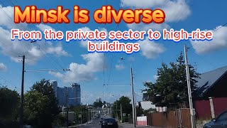 Look how different Minsk is. From the private sector to multi-storey buildings