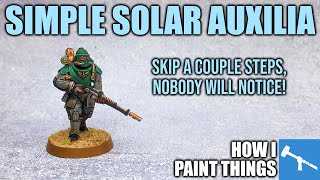 Quick, Simple Solar Auxilia - With 14 Paints! [How I Paint Things]